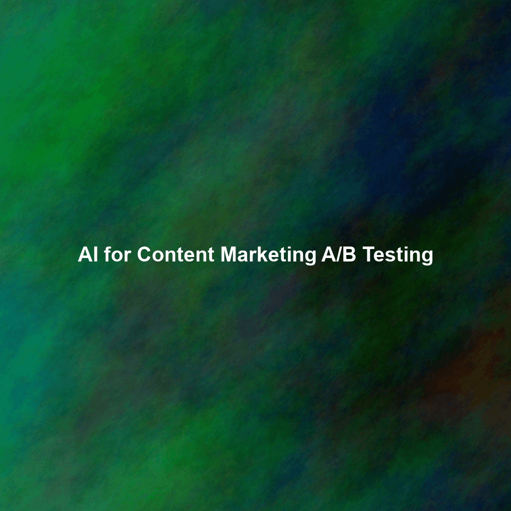 AI for Content Marketing A/B Testing
