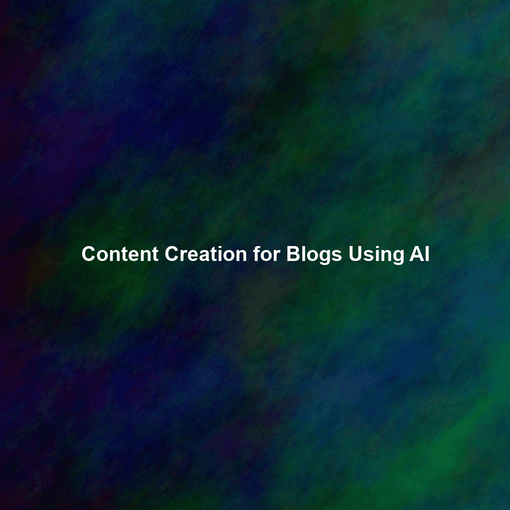 Content Creation for Blogs Using AI