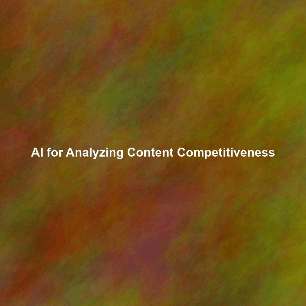 AI for Analyzing Content Competitiveness