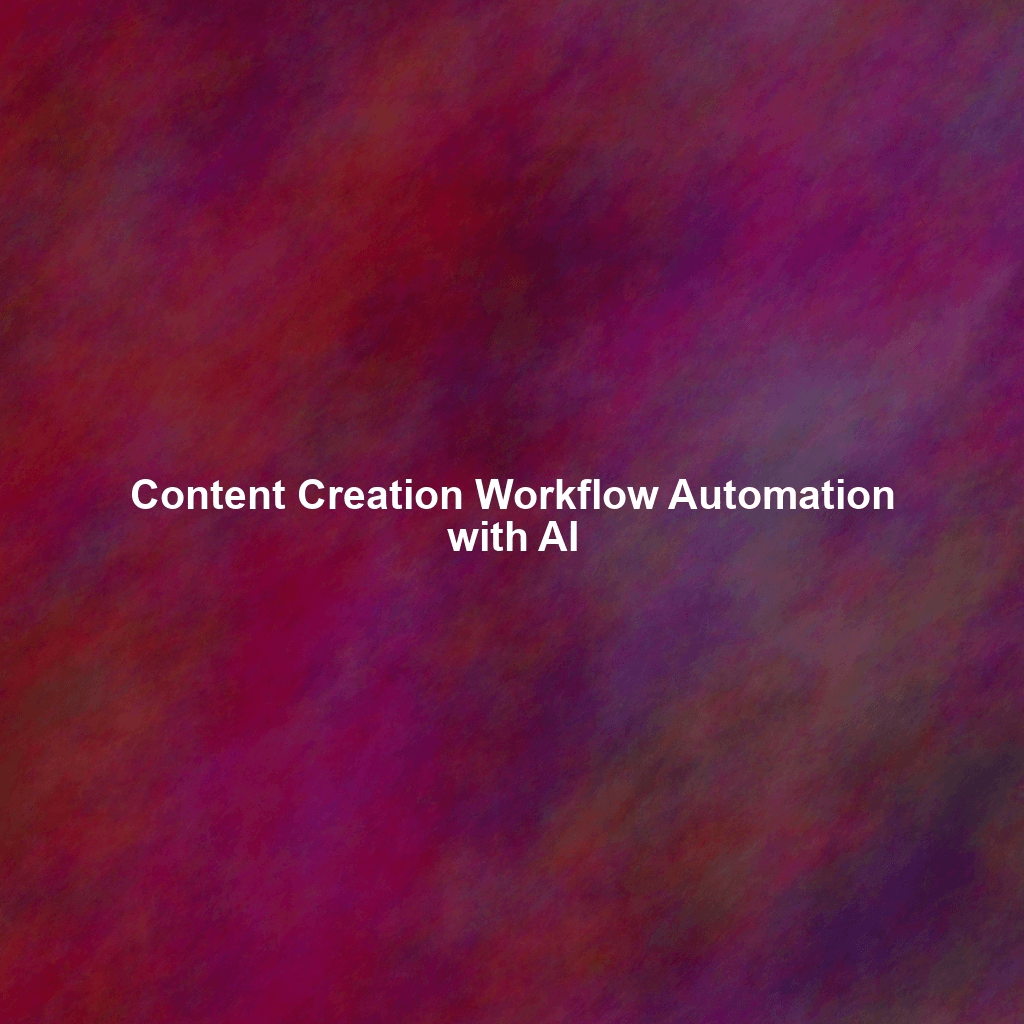 Content Creation Workflow Automation with AI