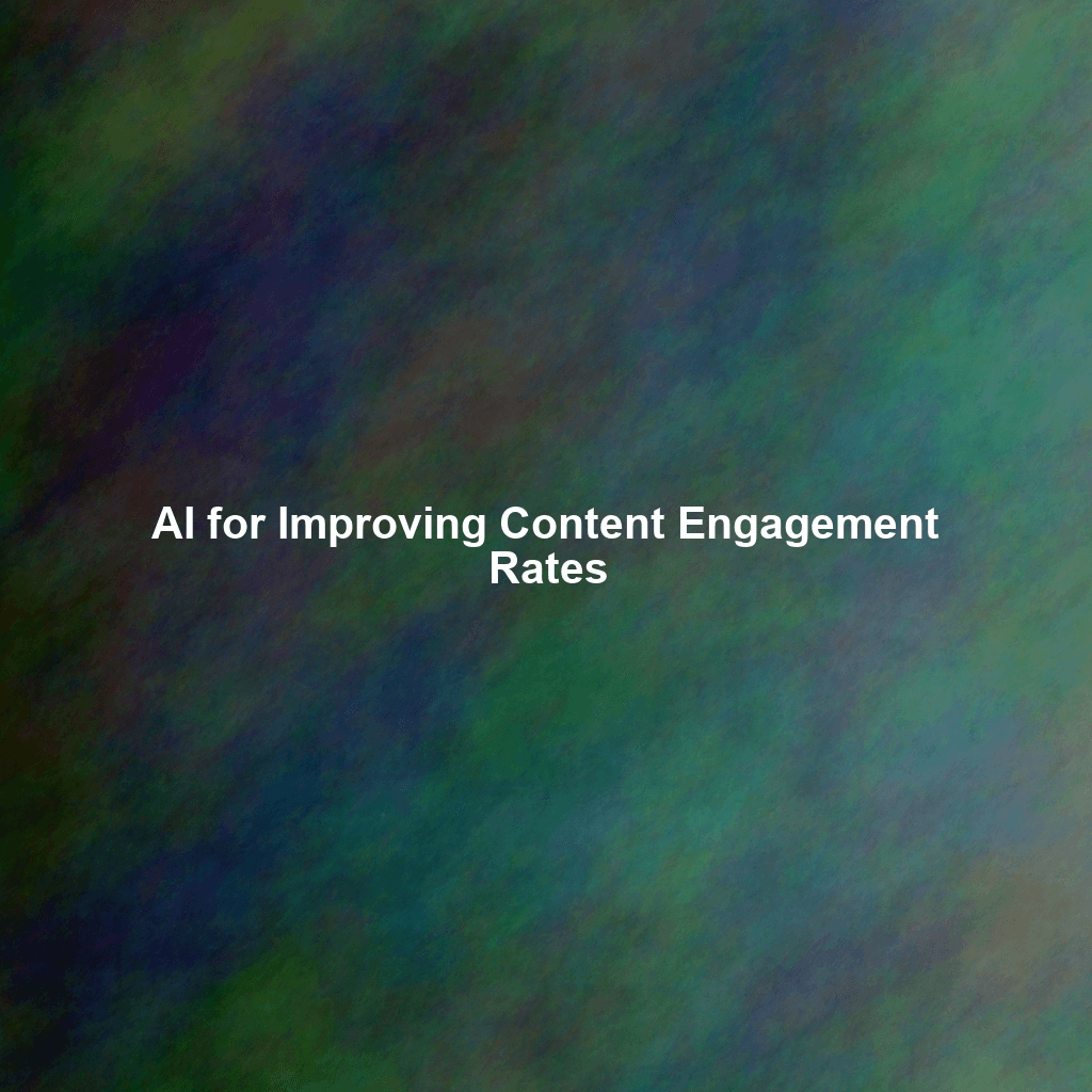 AI for Improving Content Engagement Rates