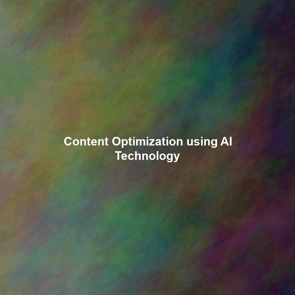 Content Optimization using AI Technology