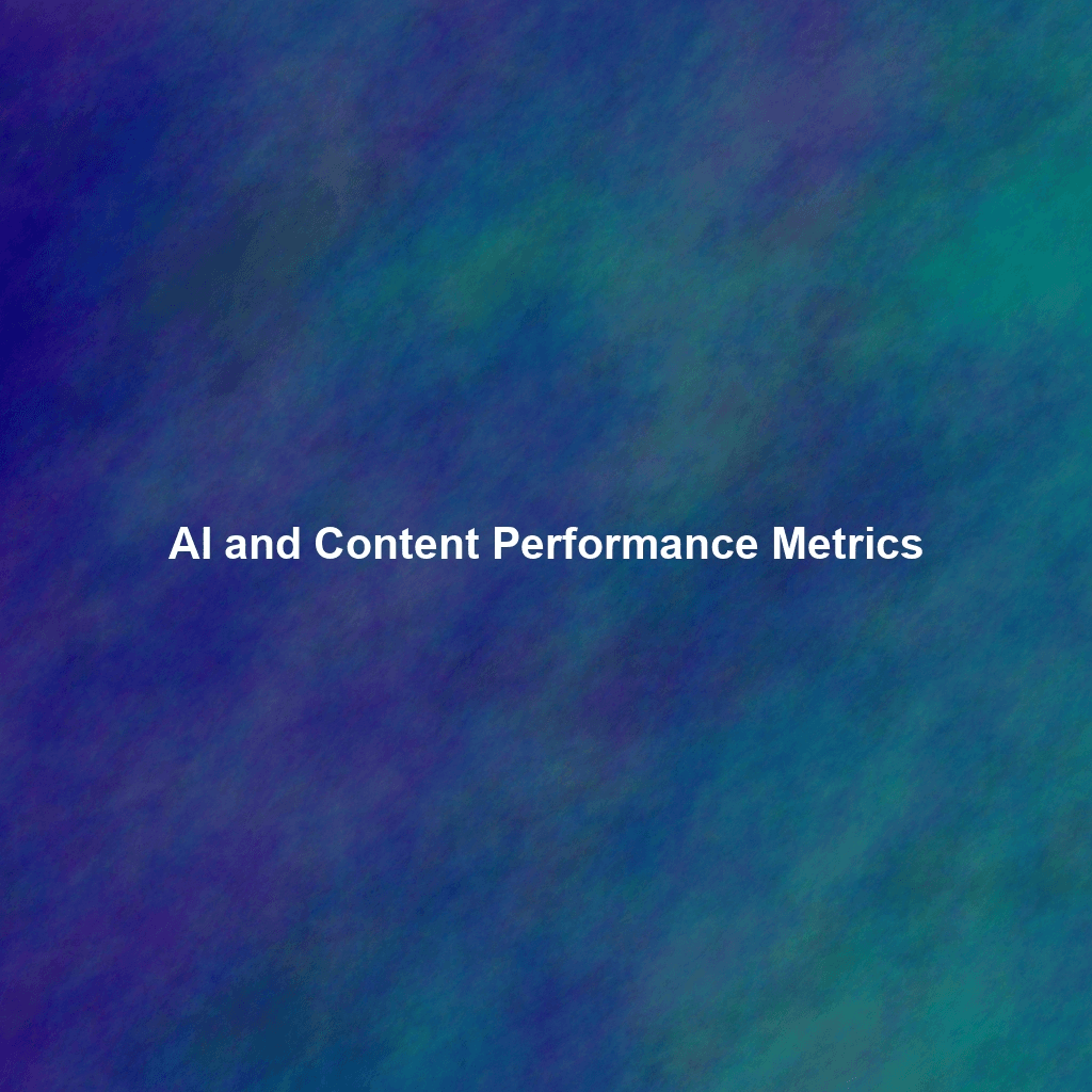AI and Content Performance Metrics