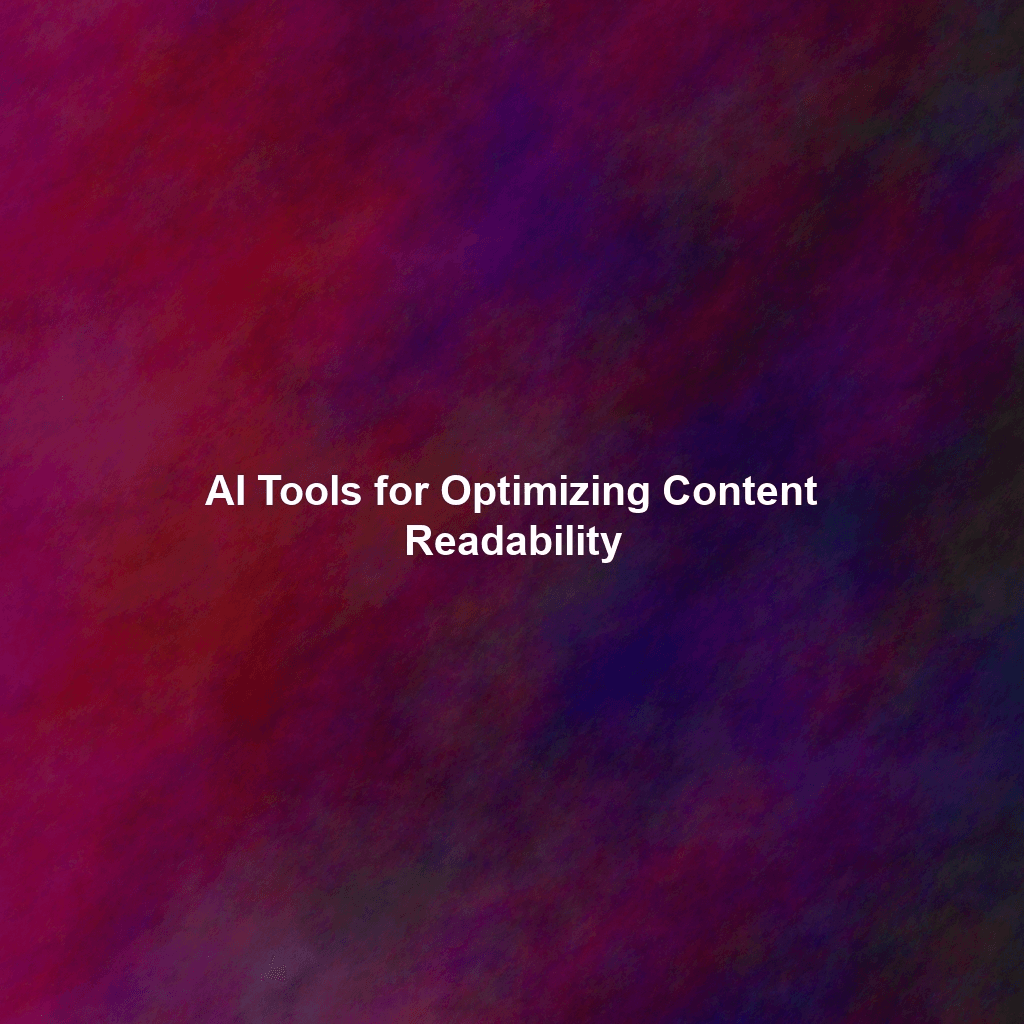 AI Tools for Optimizing Content Readability