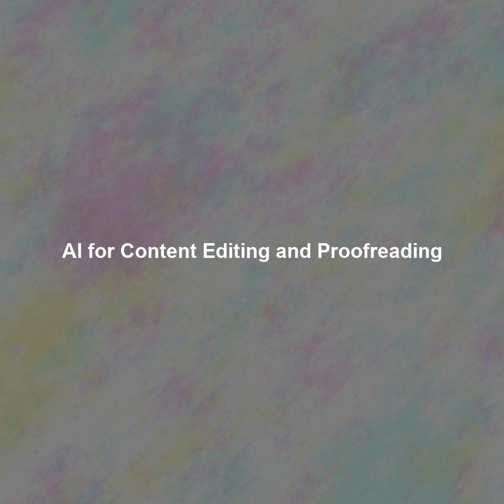 AI for Content Editing and Proofreading