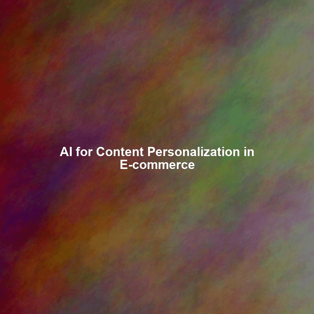 AI for Content Personalization in E-commerce