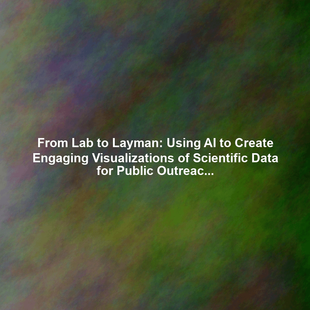 From Lab to Layman: Using AI to Create Engaging Visualizations of Scientific Data for Public Outreach