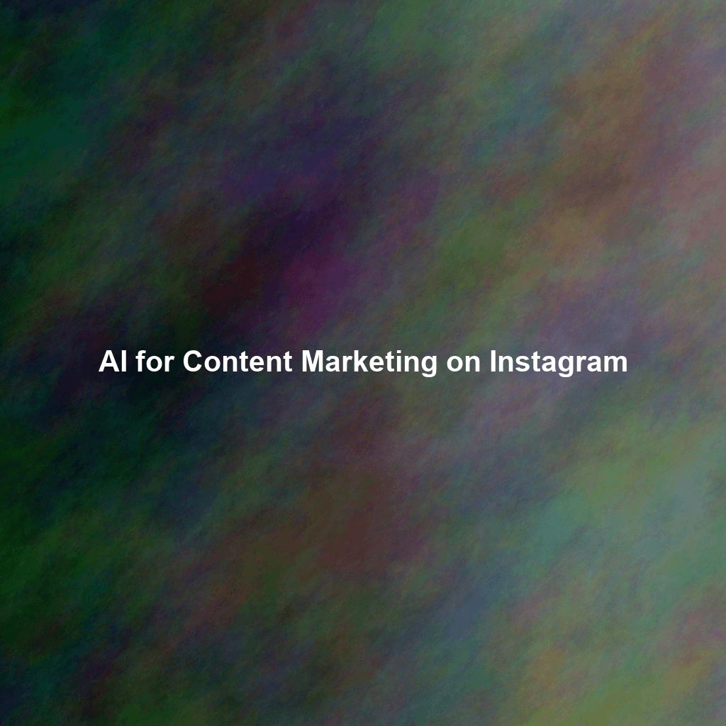 AI for Content Marketing on Instagram