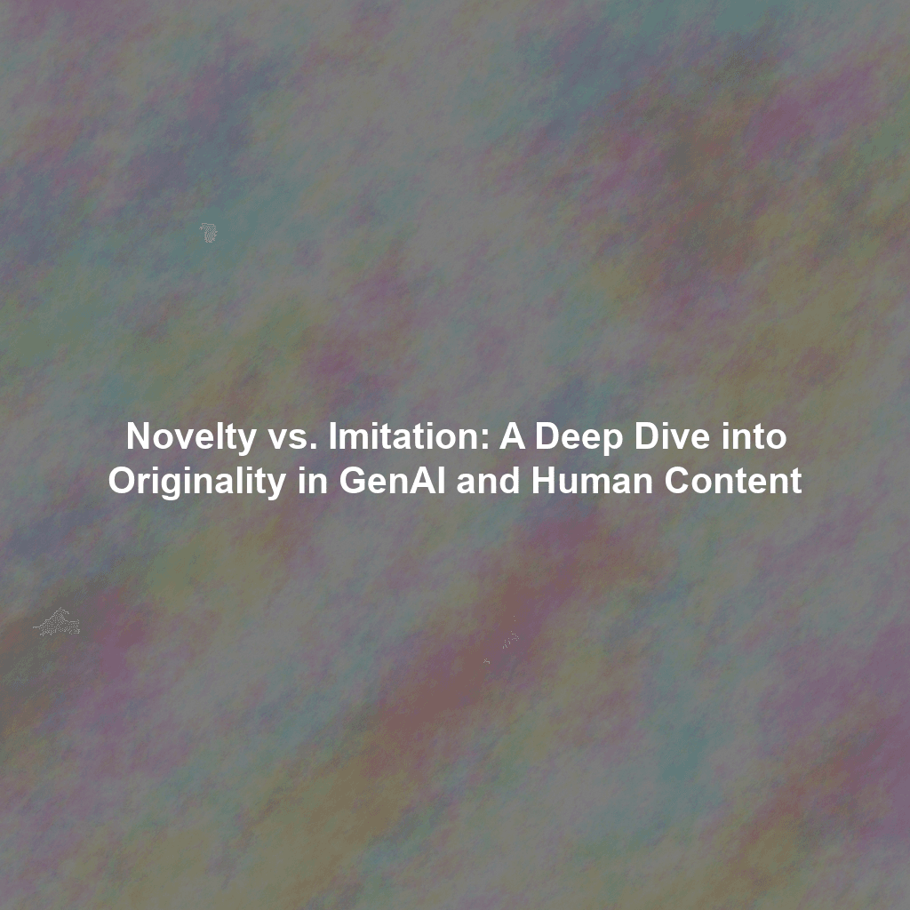 Novelty vs. Imitation: A Deep Dive into Originality in GenAI and Human Content