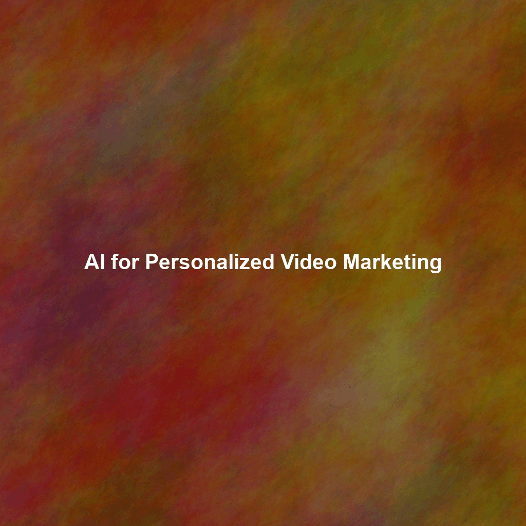 AI for Personalized Video Marketing