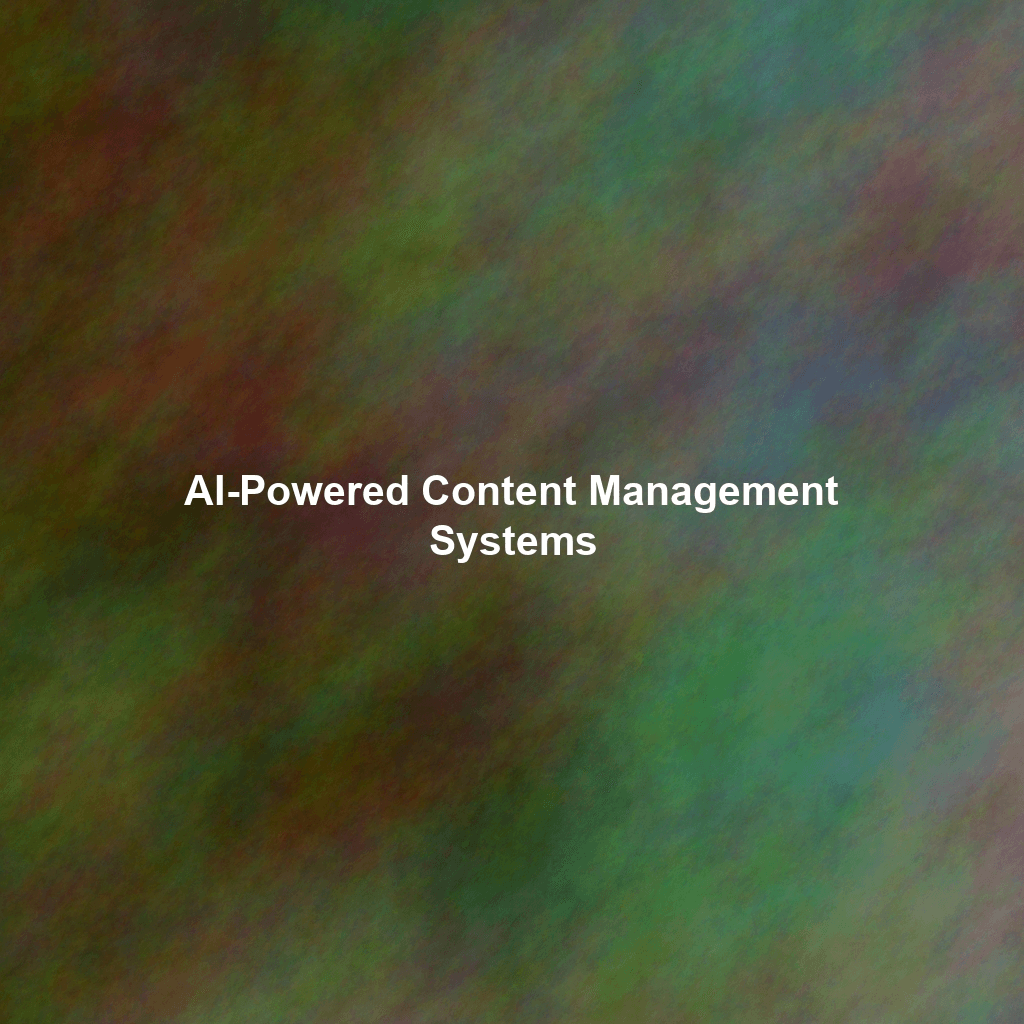 AI-Powered Content Management Systems
