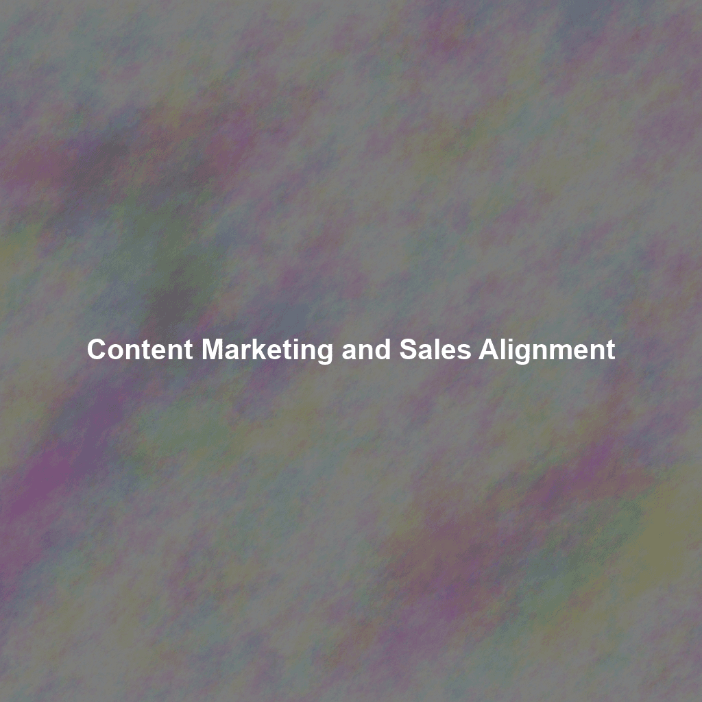 Content Marketing and Sales Alignment