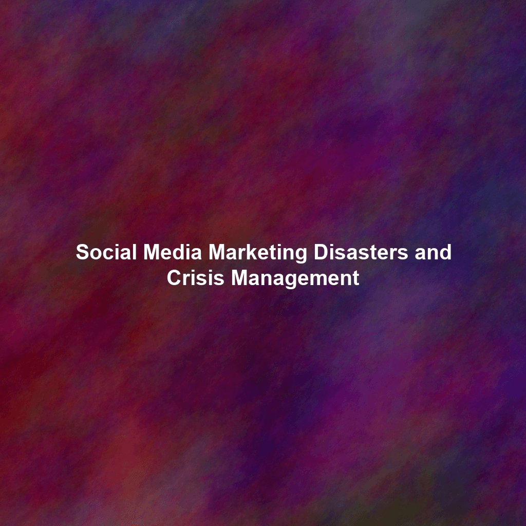 Social Media Marketing Disasters and Crisis Management